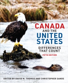 Canada and the United States : Differences That Count, Fifth Edition