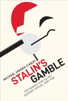 Stalin's Gamble : The Search for Allies against Hitler, 1930-1936