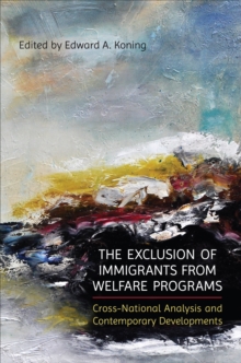 The Exclusion of Immigrants from Welfare Programs : Cross-National Analysis and Contemporary Developments