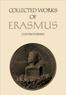 Collected Works of Erasmus : Controversies, Volume 74