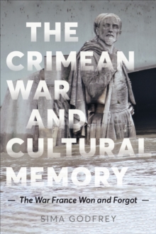 The Crimean War and Cultural Memory : The War France Won and Forgot