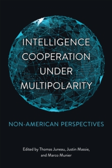 Intelligence Cooperation under Multipolarity : Non-American Perspectives