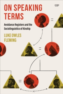 On Speaking Terms : Avoidance Registers And The Sociolinguistics Of Kinship