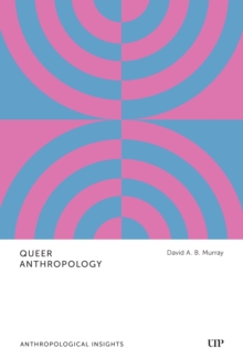 Queer Anthropology : Anthropological Insights