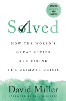 Solved : How the Worlds Great Cities Are Fixing the Climate Crisis