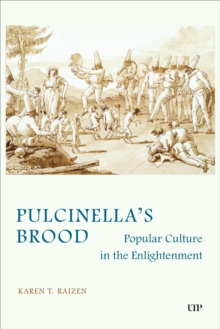 Pulcinella's Brood : Popular Culture in the Enlightenment