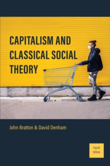 Capitalism and Classical Social Theory : Fourth Edition