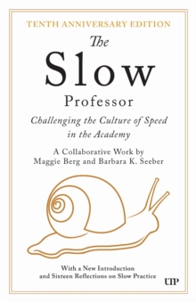 University of Toronto Press The Slow Professor , Challenging The Culture Of Speed In The Academy, Tenth Anniversary Edition