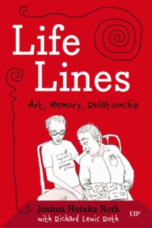 Life Lines : Art, Memory, Relationship