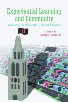 Experiential Learning and Community : Examining the University's Teaching Mission