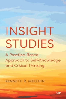 Insight Studies : A Practice-Based Approach to Self-Knowledge and Critical Thinking