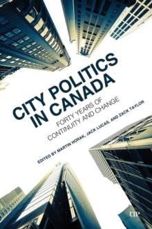 City Politics in Canada : Forty Years of Continuity and Change