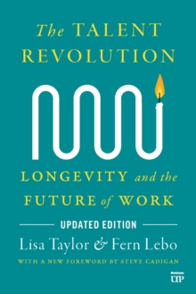 The Talent Revolution : Longevity and the Future of Work, Updated Edition
