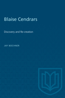 Blaise Cendrars : Discovery and Re-creation