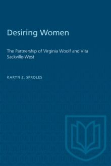 Desiring Women : The Partnership of Virginia Woolf and Vita Sackville-West