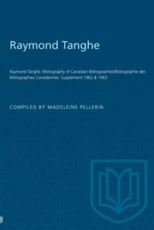 Raymond Tanghe : Bibliography of Canadian Bibliographies/Bibliographie des Bibliographies Canadiennes: Supplement 1962 & 1963