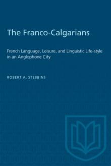 The Franco-Calgarians : French Language, Leisure, and Linguistic Life-style in an Anglophone City