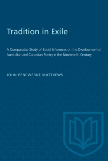 Tradition in Exile : A Comparative Study of Social Influences on the Development of Australian and Canadian Poetry in the Nineteenth Century