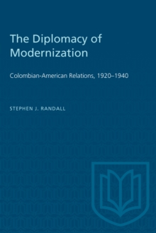 The Diplomacy of Modernization : Colombian-American Relations, 1920-1940