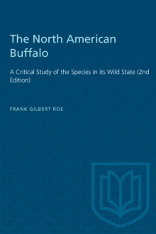 The North American Buffalo : A Critical Study of the Species in its Wild State (2nd Edition)