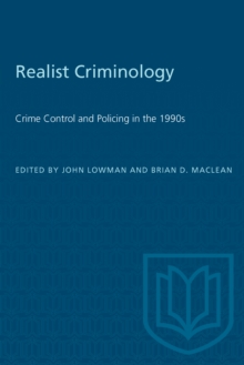 Realist Criminology : Crime Control and Policing in the 1990s