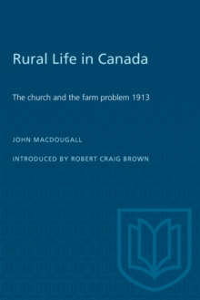 Rural Life in Canada : The Church and the Farm Problem, 1913