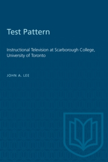 Test Pattern : Instructional Television at Scarborough College, University of Toronto