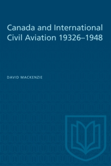 Canada and International Civil Aviation 1932-1948