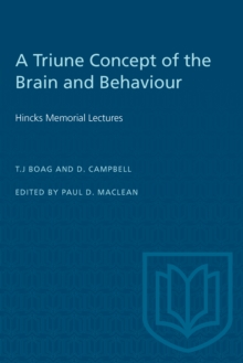 A Triune Concept of the Brain and Behaviour : Hincks Memorial Lectures