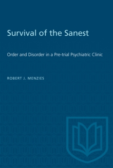 Survival of the Sanest : Order and Disorder in a Pre-trial Psychiatric Clinic