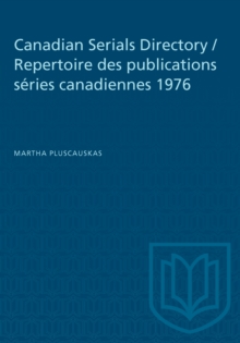 Canadian Serials Directory / Repertoire des publications series canadiennes 1976