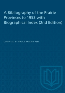 A Bibliography of the Prairie Provinces to 1953 with Biographical Index (2e)