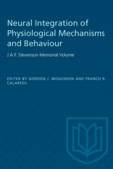 Neural Integration of Physiological Mechanisms and Behaviour : J.A.F. Stevenson Memorial Volume