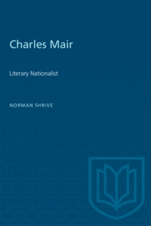 Charles Mair : Literary Nationalist