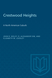 Crestwood Heights : A North American Suburb