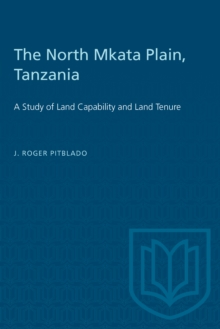 The North Mkata Plain, Tanzania : A Study of Land Capability and Land Tenure