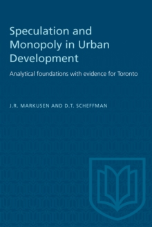 Speculation and Monopoly in Urban Development : Analytical foundations with evidence for Toronto