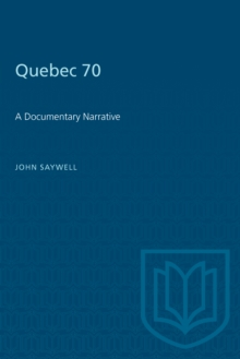 Quebec 70 : A Documentary Narrative