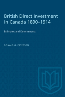 British Direct Investment in Canada 1890-1914 : Estimates and Determinants