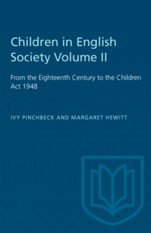 Children in English Society Volume II : From the Eighteenth Century to the Children Act 1948