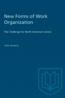 New Forms of Work Organization : The Challenge for North American Unions