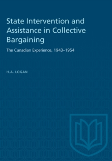 State Intervention and Assistance in Collective Bargaining : The Canadian Experience, 1943-1954