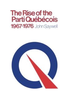 The Rise of the Parti Quebecois, 1967-1976