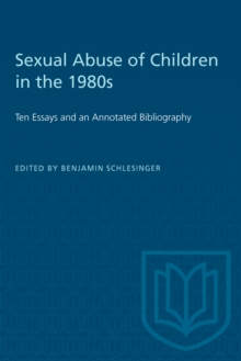 Sexual Abuse of Children in the 1980s : Ten Essays and an Annotated Bibliography