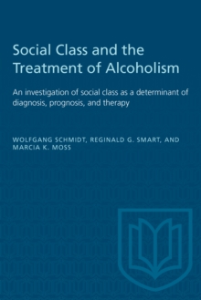 Social Class and the Treatment of Alcoholism : An investigation of social class as a determinant of diagnosis, prognosis, and therapy