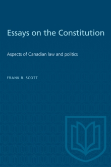 Essays on the Constitution : Aspects of Canadian law and politics