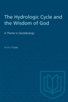 The Hydrologic Cycle and the Wisdom of God : A Theme in Geoteleology