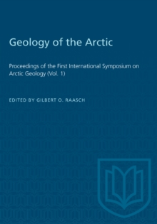 Geology of the Arctic : Proceedings of the First International Symposium on Arctic Geology (Vol. 1)