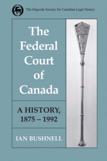 The Federal Court of Canada : A History, 1875-1992