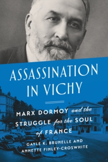 Assassination in Vichy : Marx Dormoy and the Struggle for the Soul of France